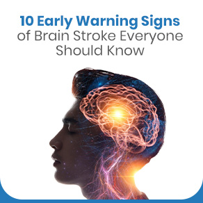 10 Early Warning Signs of Brain Stroke Everyone Should Know